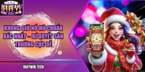 Khung Giờ Nổ Hũ Chuẩn Xác Nhất – Bí Quyết Săn Thưởng Cực Dễ