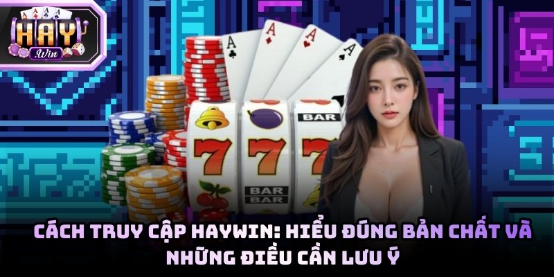 Cách truy cập Haywin