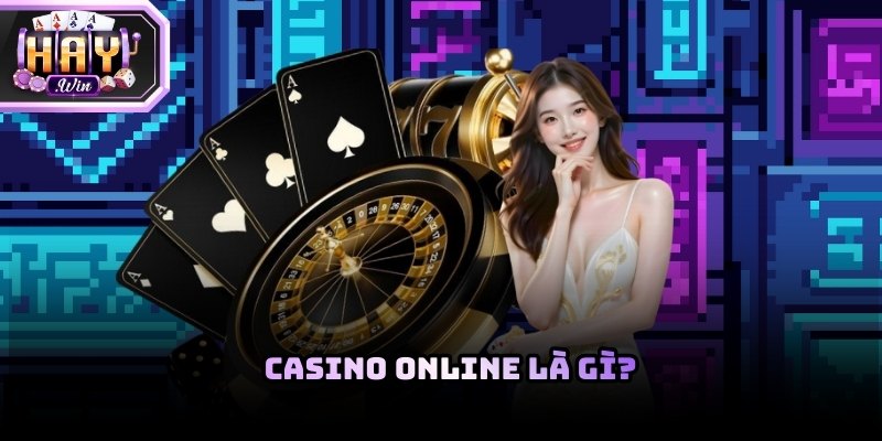 Casino online là phiên bản trực tuyến của sòng bài truyền thống