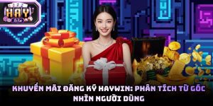 Khuyến mãi đăng ký Haywin
