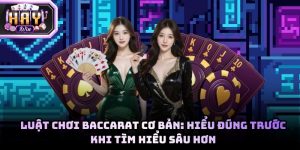 Luật chơi Baccarat cơ bản