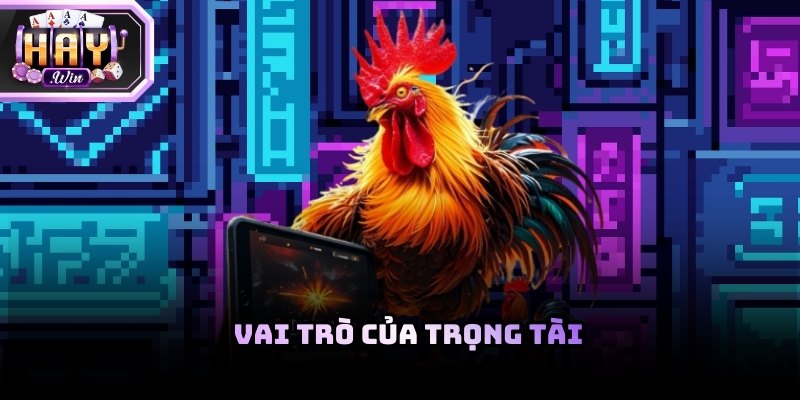 Vai trò của trọng tài trong các trận đấu kịch tính